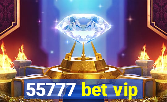 55777 bet vip